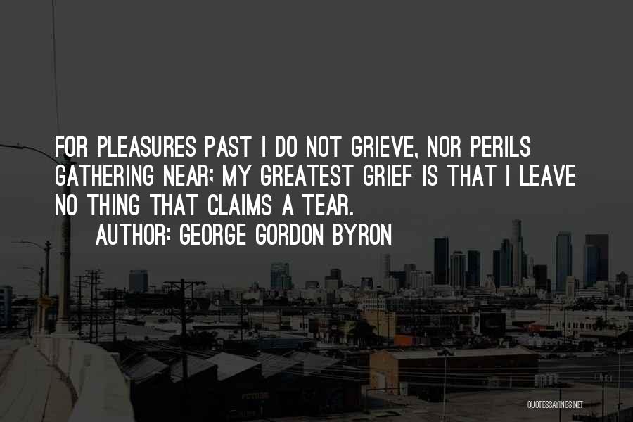 A Tear Quotes By George Gordon Byron