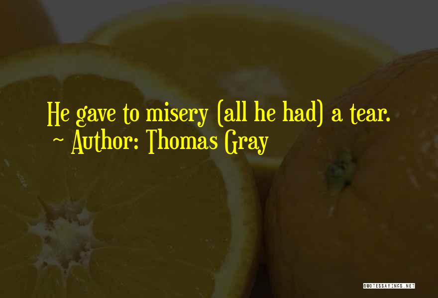 A Tear Quotes By Thomas Gray