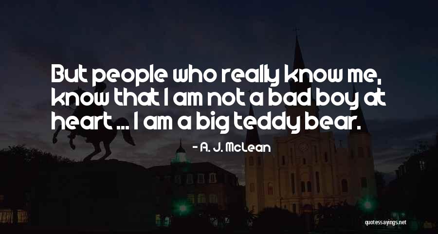 A Teddy Bear Quotes By A. J. McLean A Teddy Bear Quotes By A. J. McLean