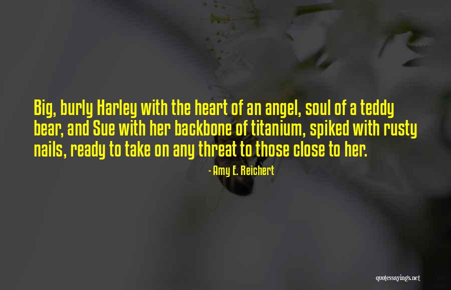 A Teddy Bear Quotes By Amy E. Reichert A Teddy Bear Quotes By Amy E. Reichert