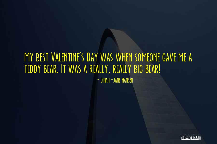 A Teddy Bear Quotes By Dinah-Jane Hansen A Teddy Bear Quotes By Dinah-Jane Hansen