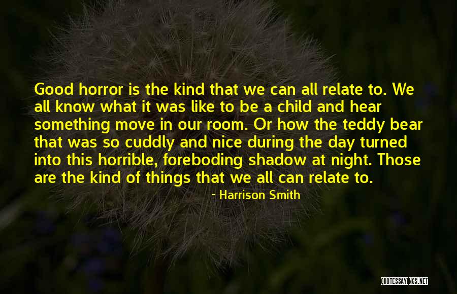 A Teddy Bear Quotes By Harrison Smith A Teddy Bear Quotes By Harrison Smith