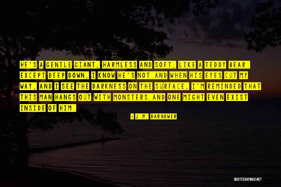 A Teddy Bear Quotes By J.M. Darhower A Teddy Bear Quotes By J.M. Darhower
