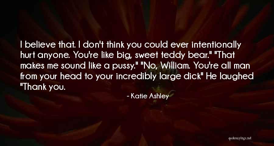 A Teddy Bear Quotes By Katie Ashley A Teddy Bear Quotes By Katie Ashley