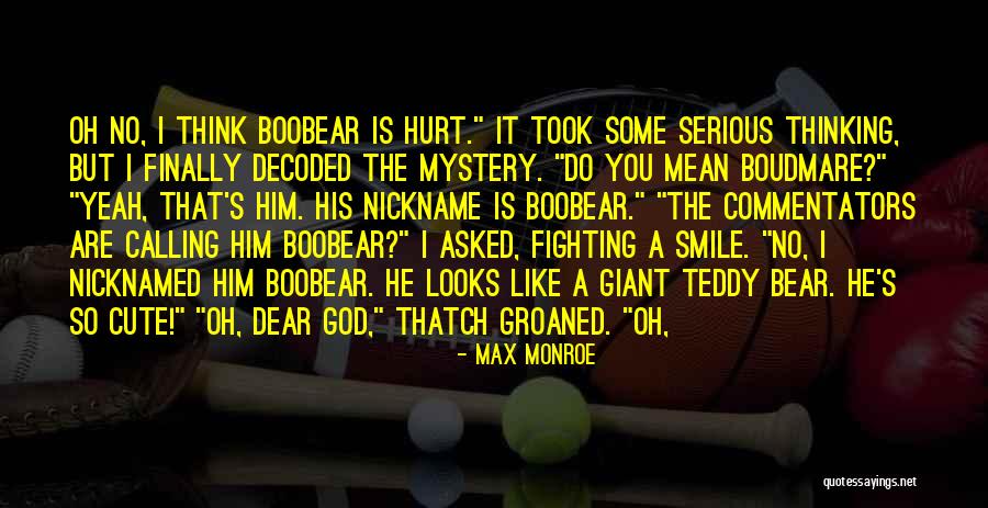 A Teddy Bear Quotes By Max Monroe A Teddy Bear Quotes By Max Monroe