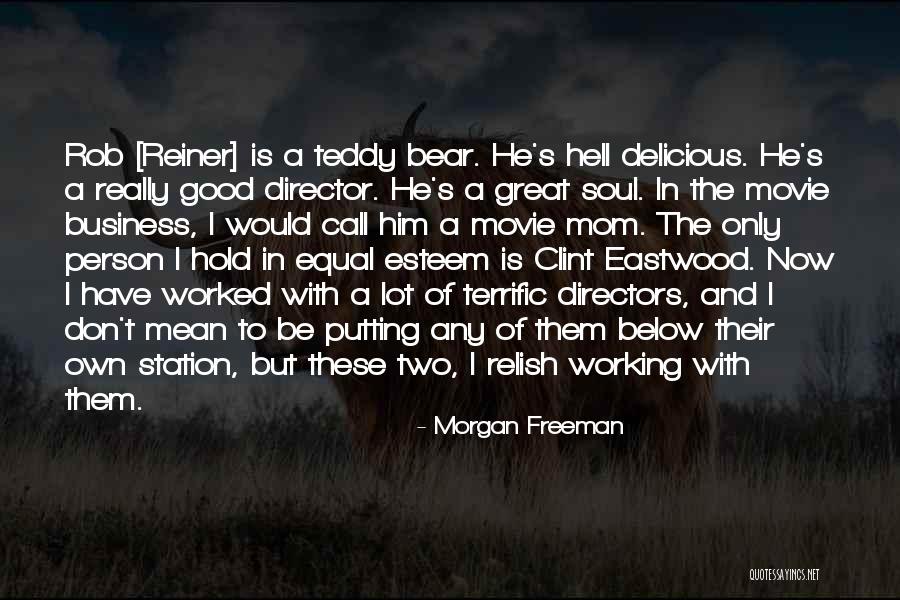 A Teddy Bear Quotes By Morgan Freeman A Teddy Bear Quotes By Morgan Freeman