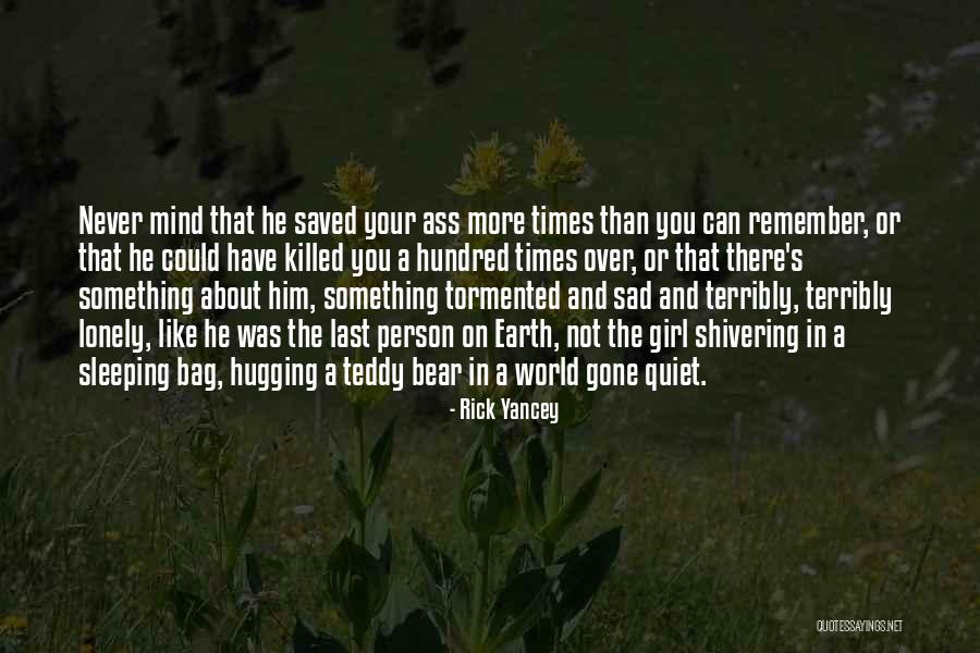 A Teddy Bear Quotes By Rick Yancey A Teddy Bear Quotes By Rick Yancey