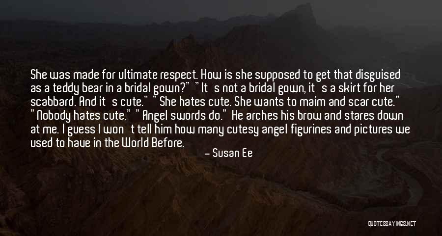 A Teddy Bear Quotes By Susan Ee A Teddy Bear Quotes By Susan Ee