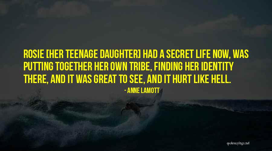 A Teenage Daughter Quotes By Anne Lamott