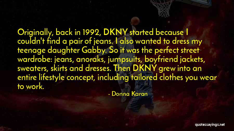 A Teenage Daughter Quotes By Donna Karan A Teenage Daughter Quotes By Donna Karan