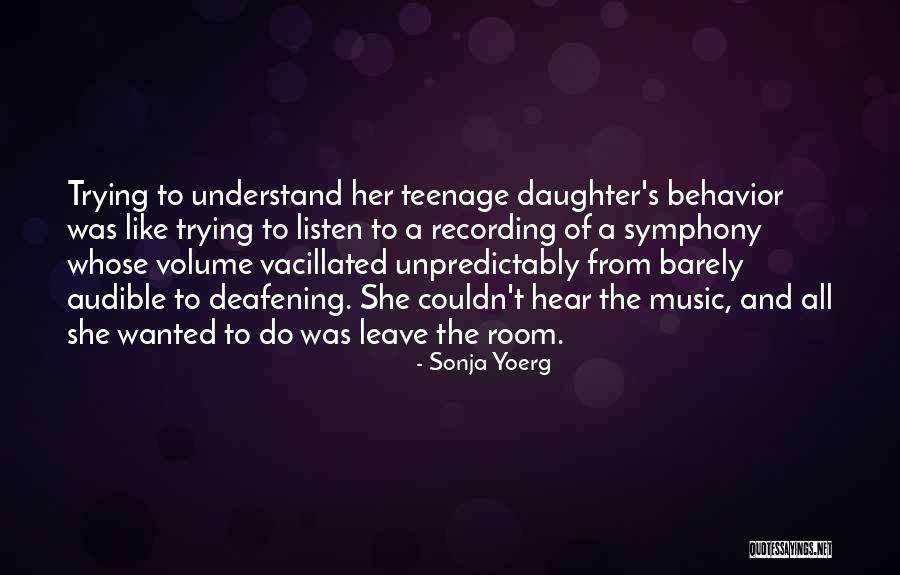 A Teenage Daughter Quotes By Sonja Yoerg A Teenage Daughter Quotes By Sonja Yoerg