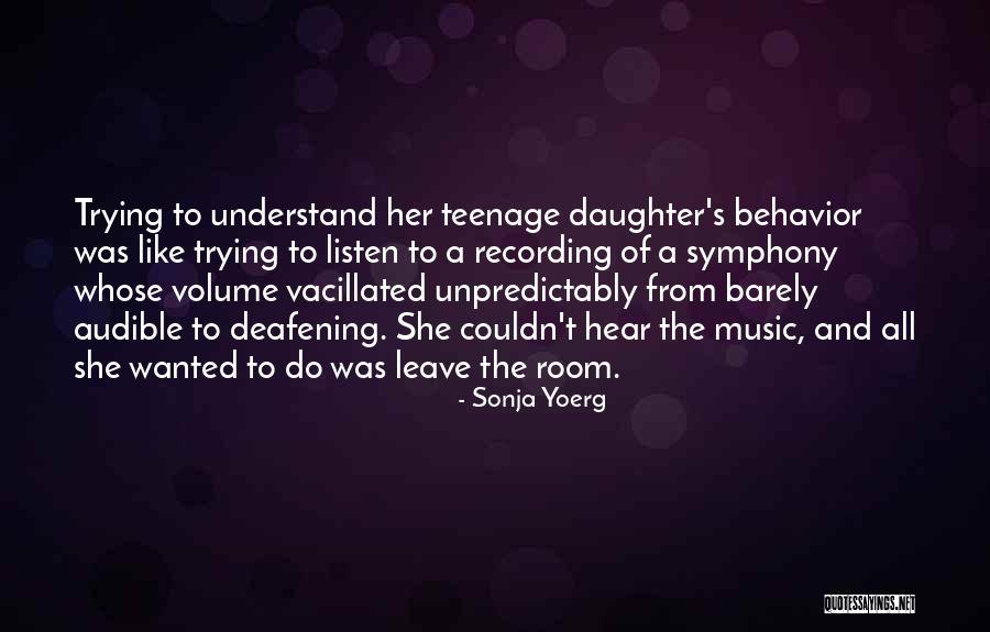 A Teenage Daughter Quotes By Sonja Yoerg