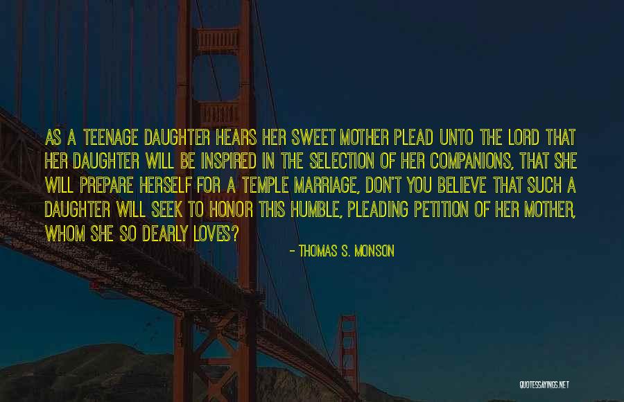 A Teenage Daughter Quotes By Thomas S. Monson A Teenage Daughter Quotes By Thomas S. Monson