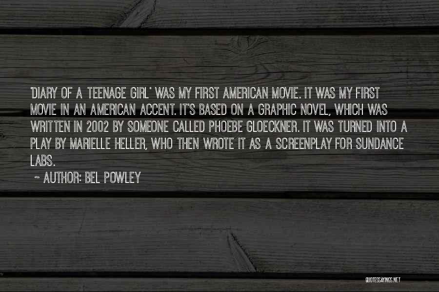 A Teenage Girl Quotes By Bel Powley