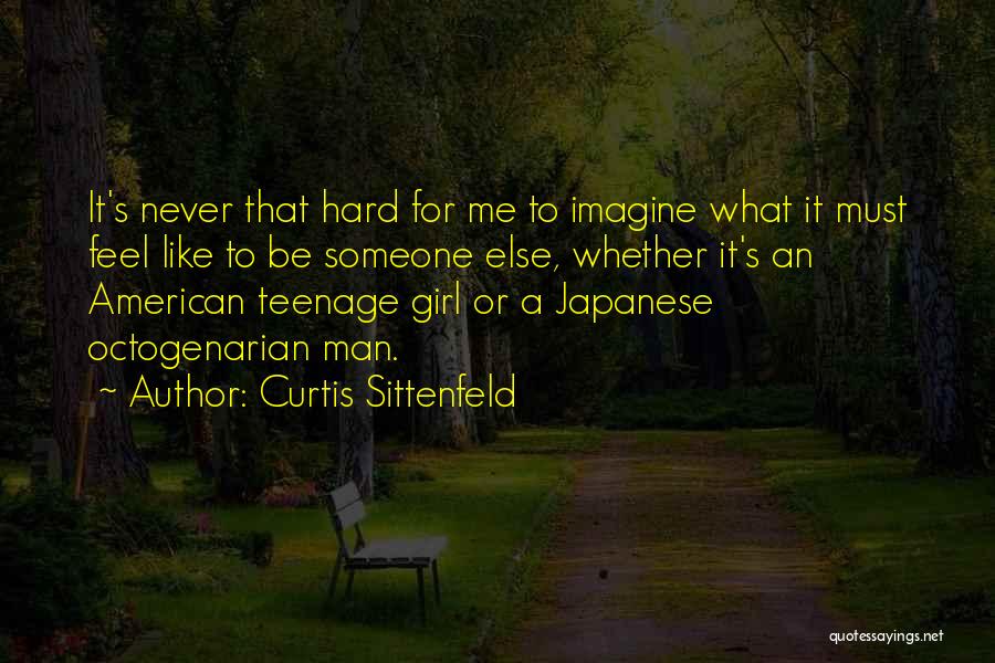 A Teenage Girl Quotes By Curtis Sittenfeld