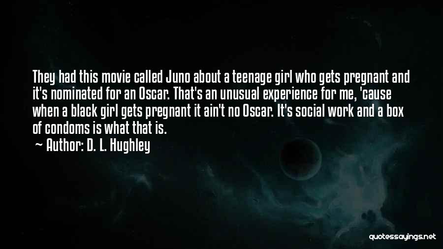 A Teenage Girl Quotes By D. L. Hughley