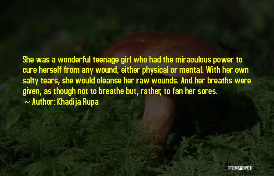 A Teenage Girl Quotes By Khadija Rupa