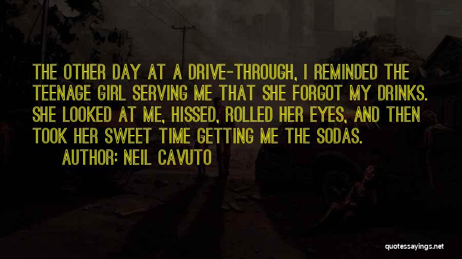 A Teenage Girl Quotes By Neil Cavuto