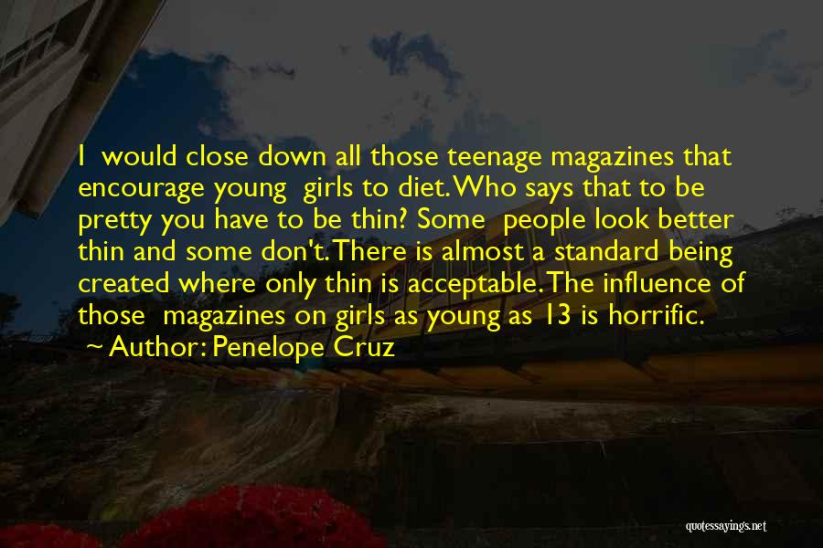 A Teenage Girl Quotes By Penelope Cruz