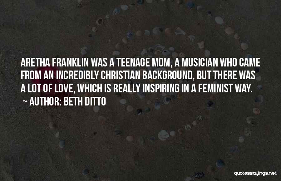 A Teenage Mom Quotes By Beth Ditto