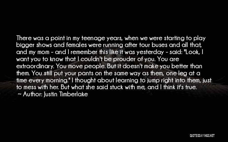 A Teenage Mom Quotes By Justin Timberlake