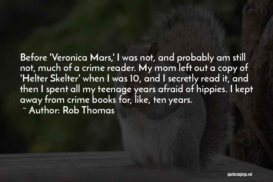 A Teenage Mom Quotes By Rob Thomas