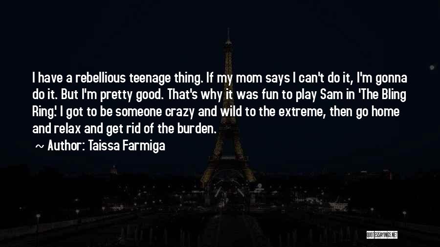 A Teenage Mom Quotes By Taissa Farmiga