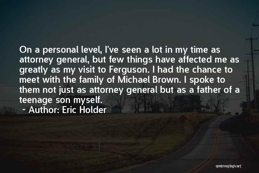 A Teenage Son Quotes By Eric Holder