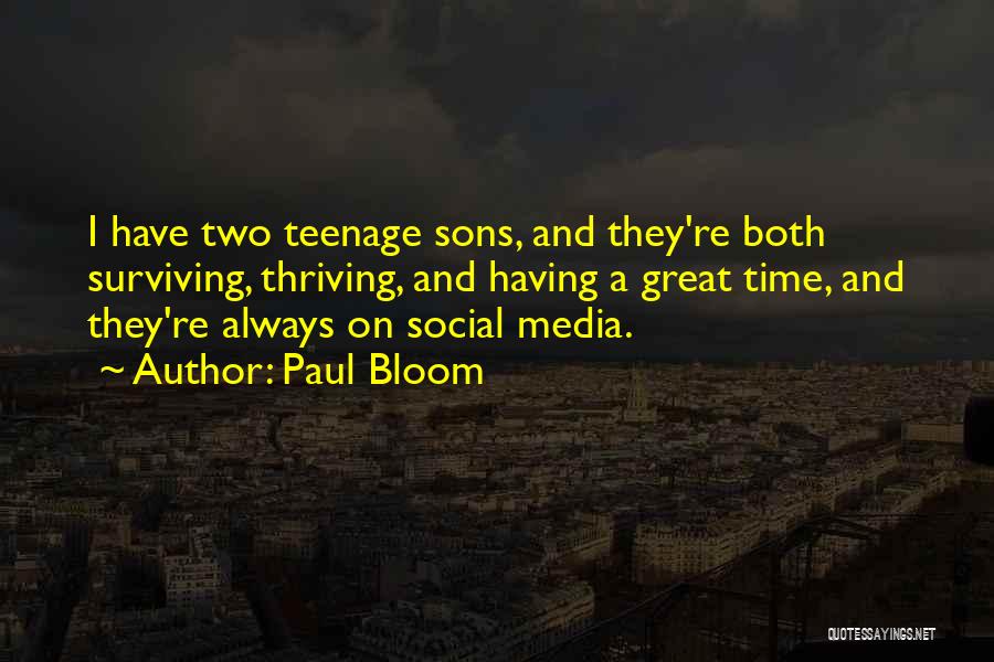A Teenage Son Quotes By Paul Bloom
