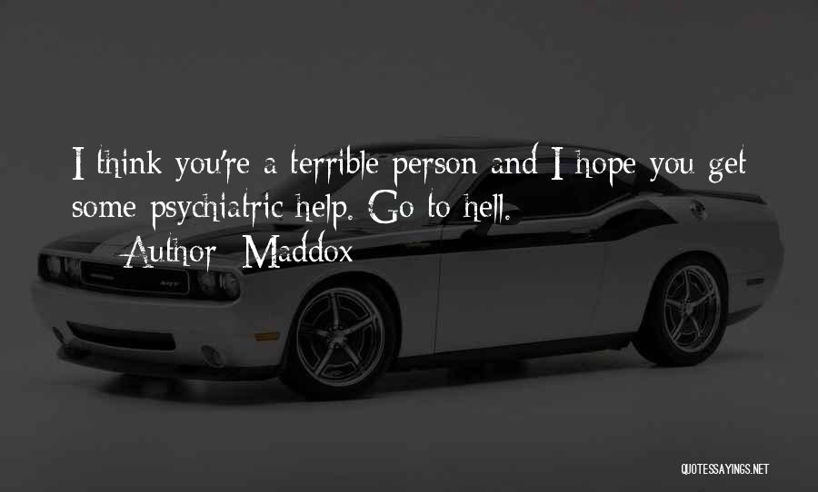 A Terrible Person Quotes By Maddox