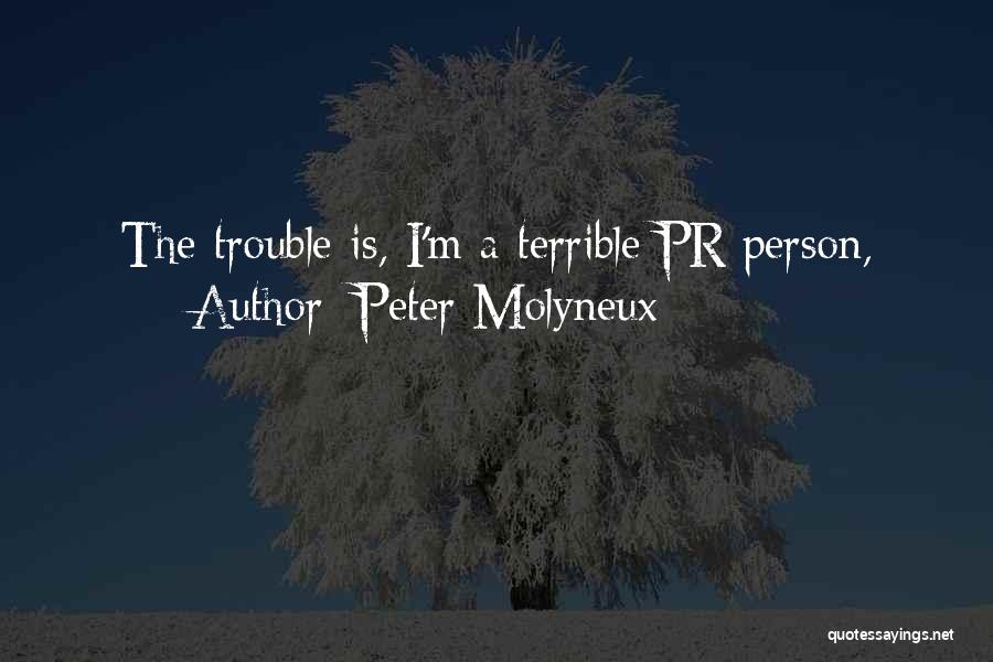 A Terrible Person Quotes By Peter Molyneux