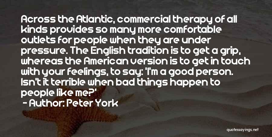 A Terrible Person Quotes By Peter York