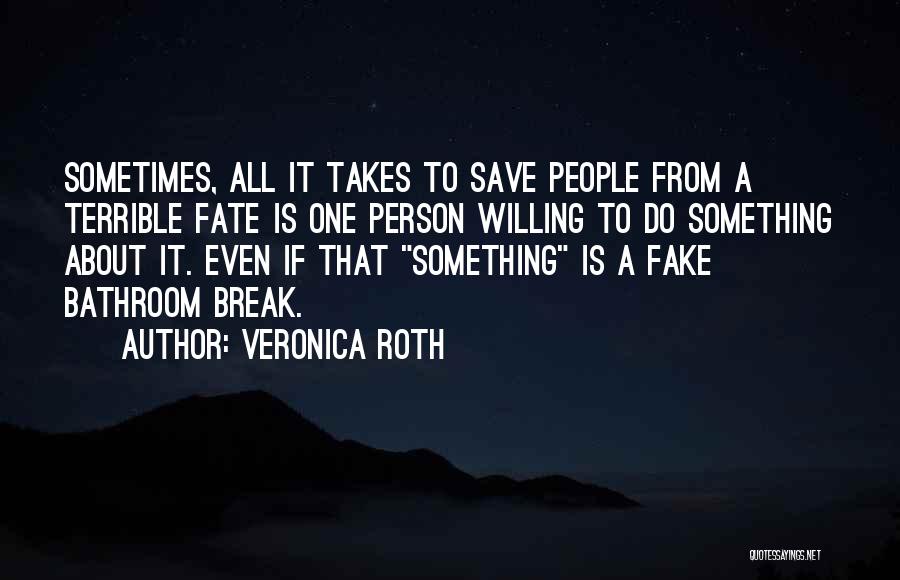 A Terrible Person Quotes By Veronica Roth