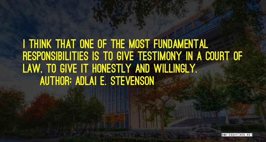 A Testimony Quotes By Adlai E. Stevenson