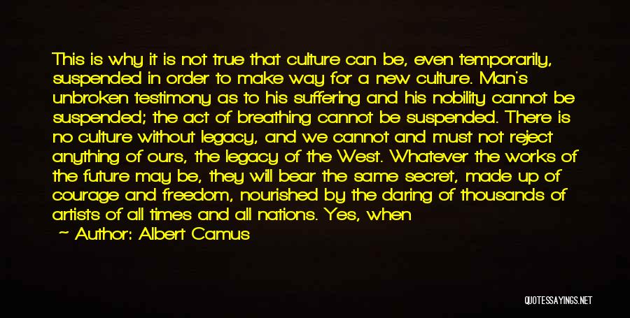 A Testimony Quotes By Albert Camus