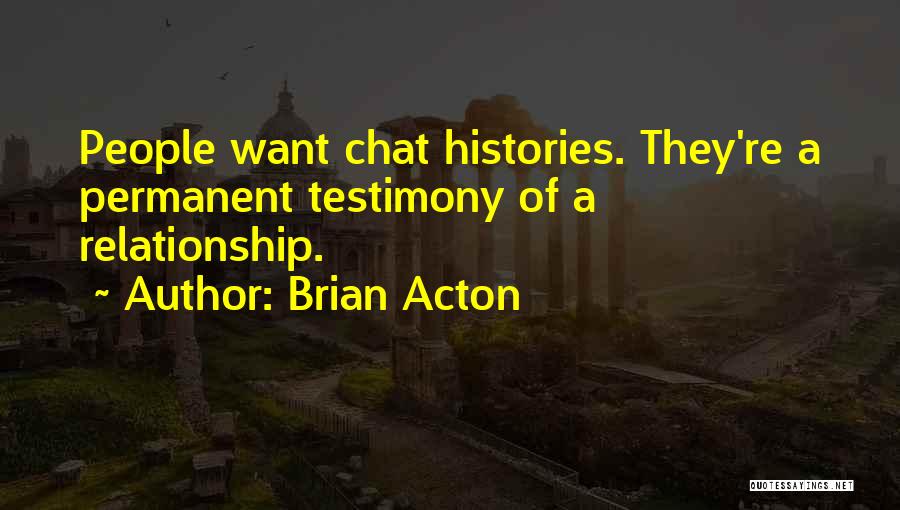 A Testimony Quotes By Brian Acton