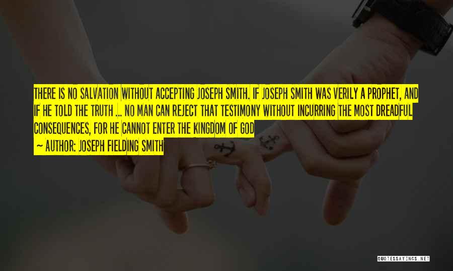 A Testimony Quotes By Joseph Fielding Smith