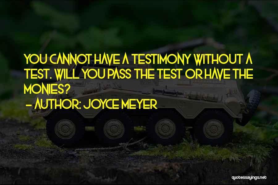 A Testimony Quotes By Joyce Meyer