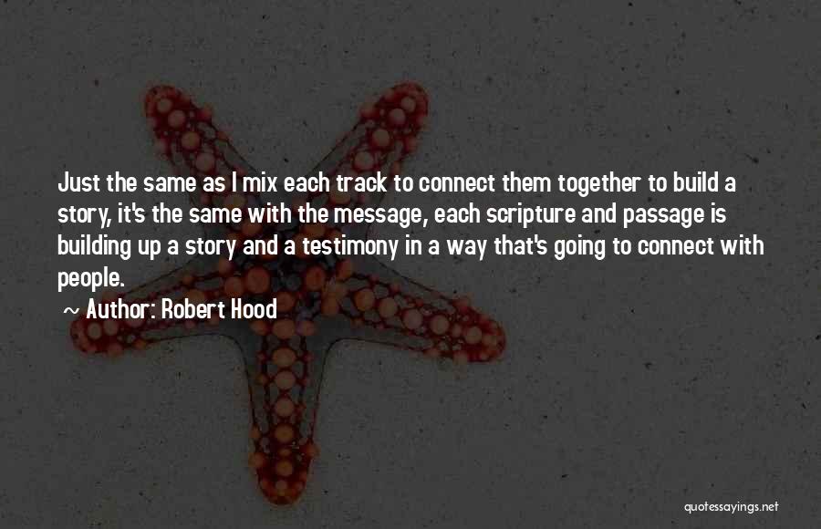 A Testimony Quotes By Robert Hood