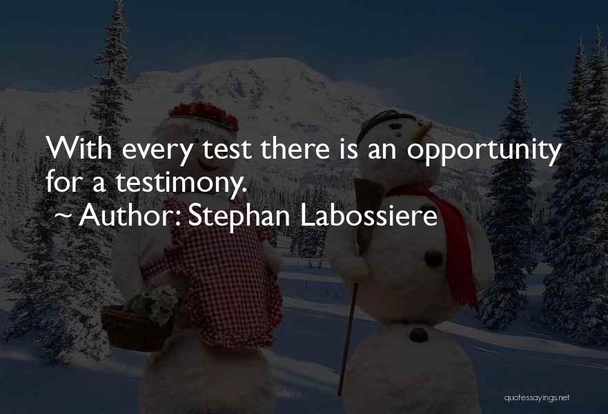 A Testimony Quotes By Stephan Labossiere
