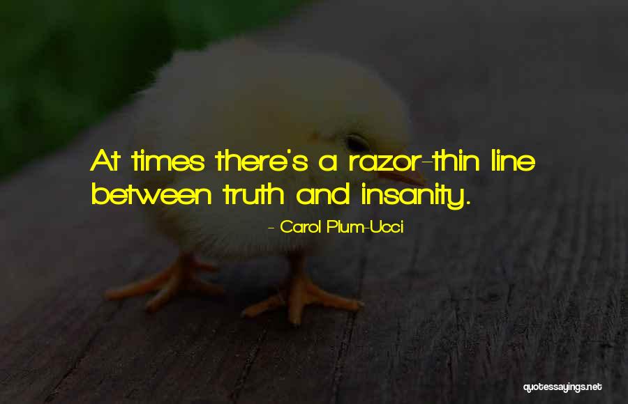A Thin Line Quotes By Carol Plum-Ucci A Thin Line Quotes By Carol Plum-Ucci