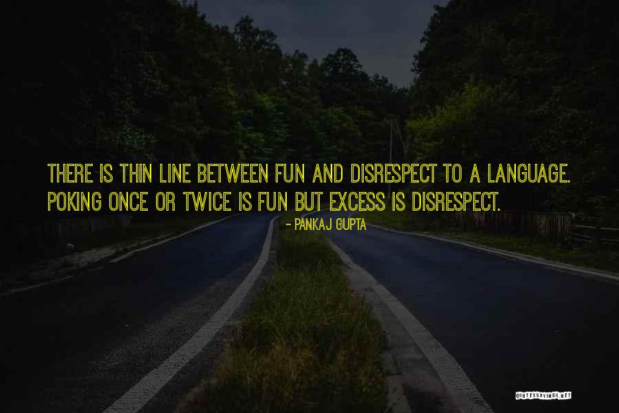 A Thin Line Quotes By Pankaj Gupta A Thin Line Quotes By Pankaj Gupta