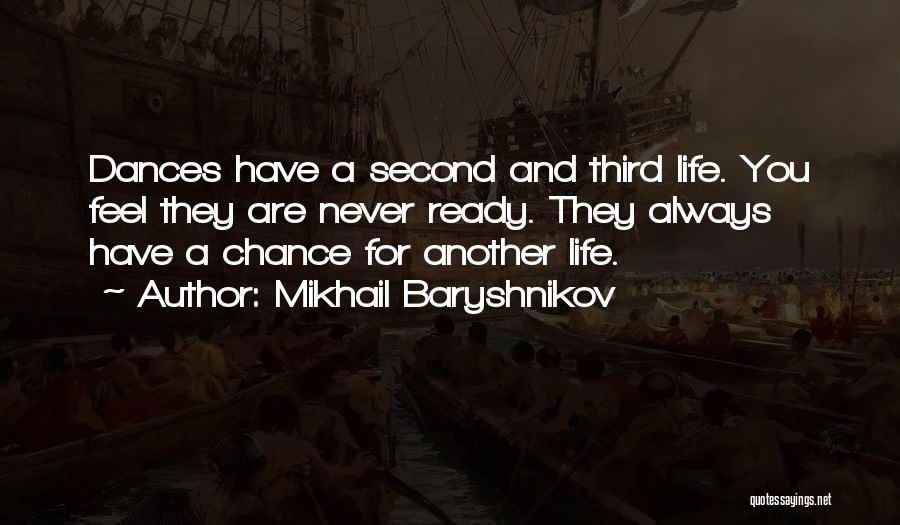 A Third Chance Quotes By Mikhail Baryshnikov