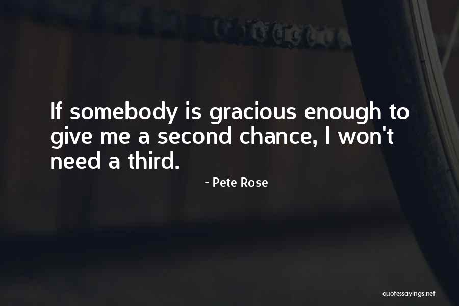 A Third Chance Quotes By Pete Rose