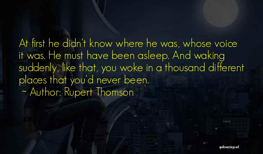 A Thousand Different Places Quotes By Rupert Thomson