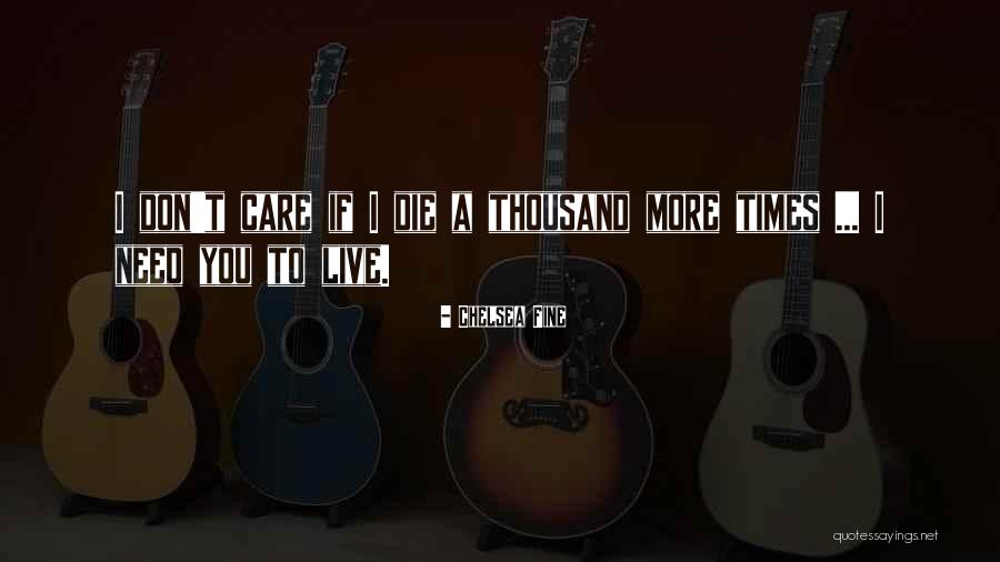 A Thousand Times Quotes By Chelsea Fine A Thousand Times Quotes By Chelsea Fine
