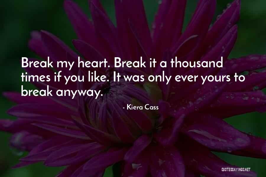 A Thousand Times Quotes By Kiera Cass A Thousand Times Quotes By Kiera Cass