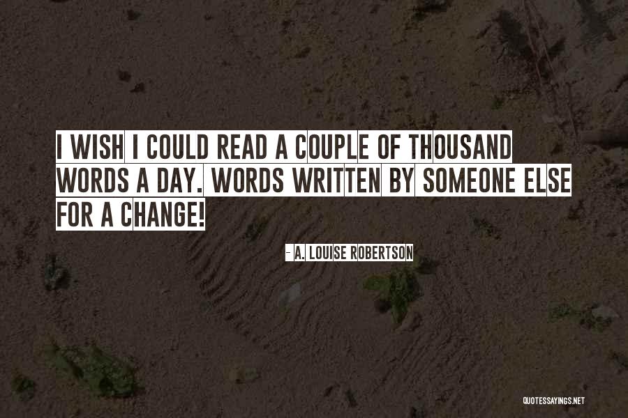 A Thousand Words A Day Quotes By A. Louise Robertson A Thousand Words A Day Quotes By A. Louise Robertson
