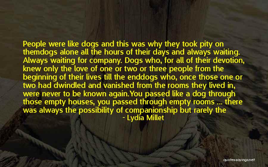 A Three Dog Life Quotes By Lydia Millet