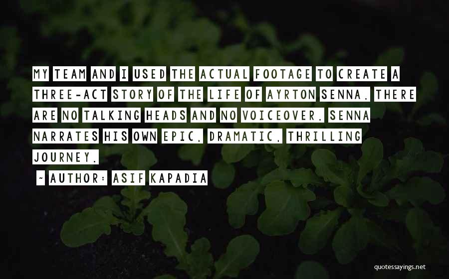 A Thrilling Life Quotes By Asif Kapadia